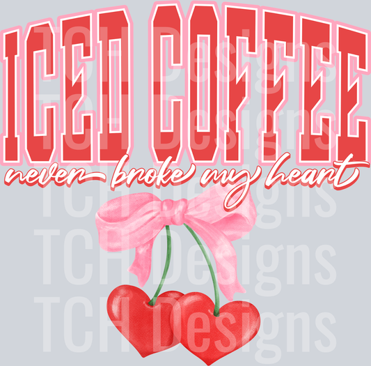 ICED COFFEE NEVER BROKE MY HEART