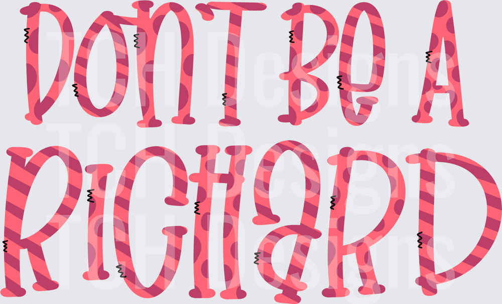 Don't Be A Richard Funny Sassy Quote Pink Striped Letters