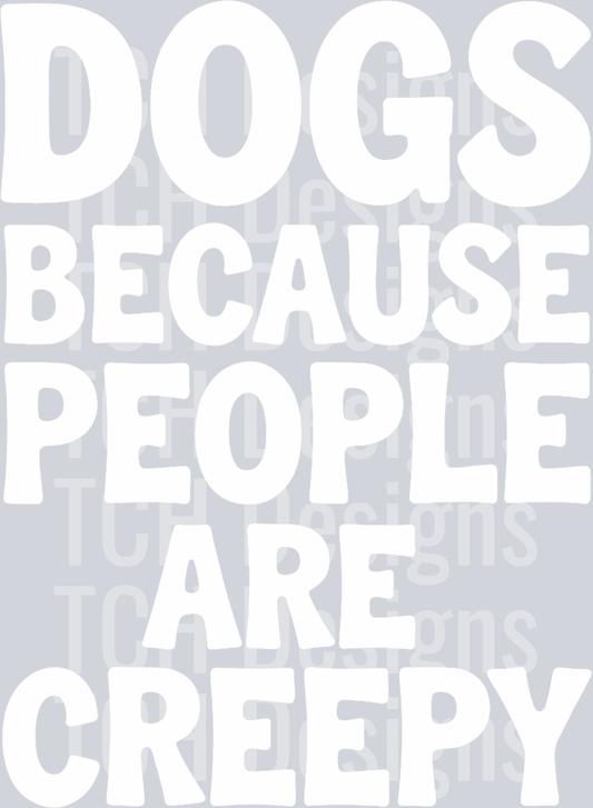 23 Dogs Because People Are Creepy T-Shirt