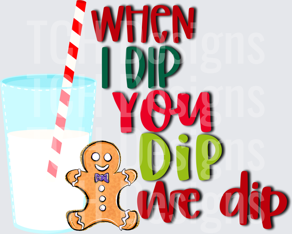 WHEN I DIP