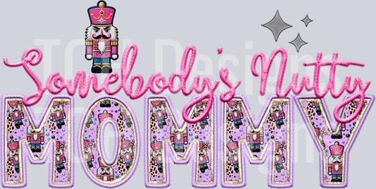 Somebodys nutty MOMMY