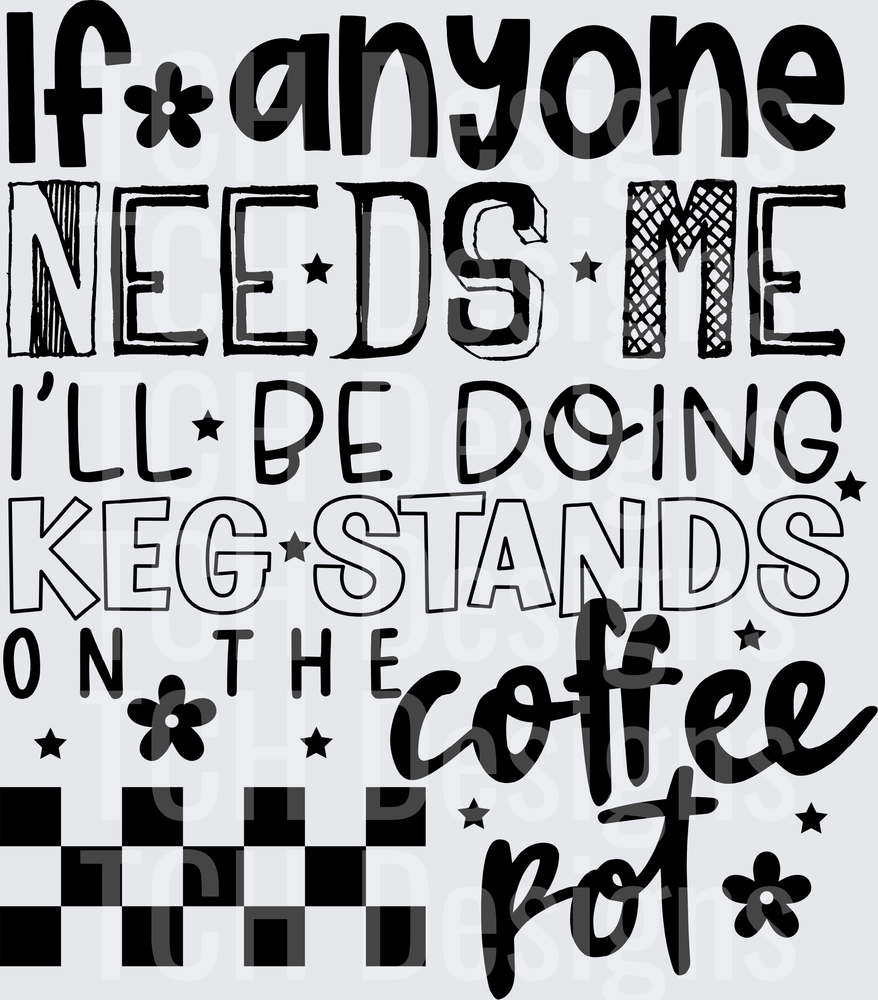 IF ANYONE NEEDS ME black