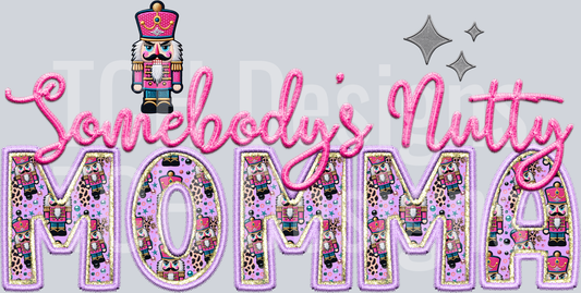 Somebodys nutty MOMMA
