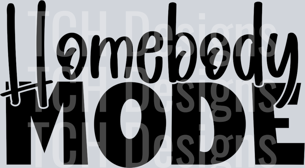 Homebody Mode
