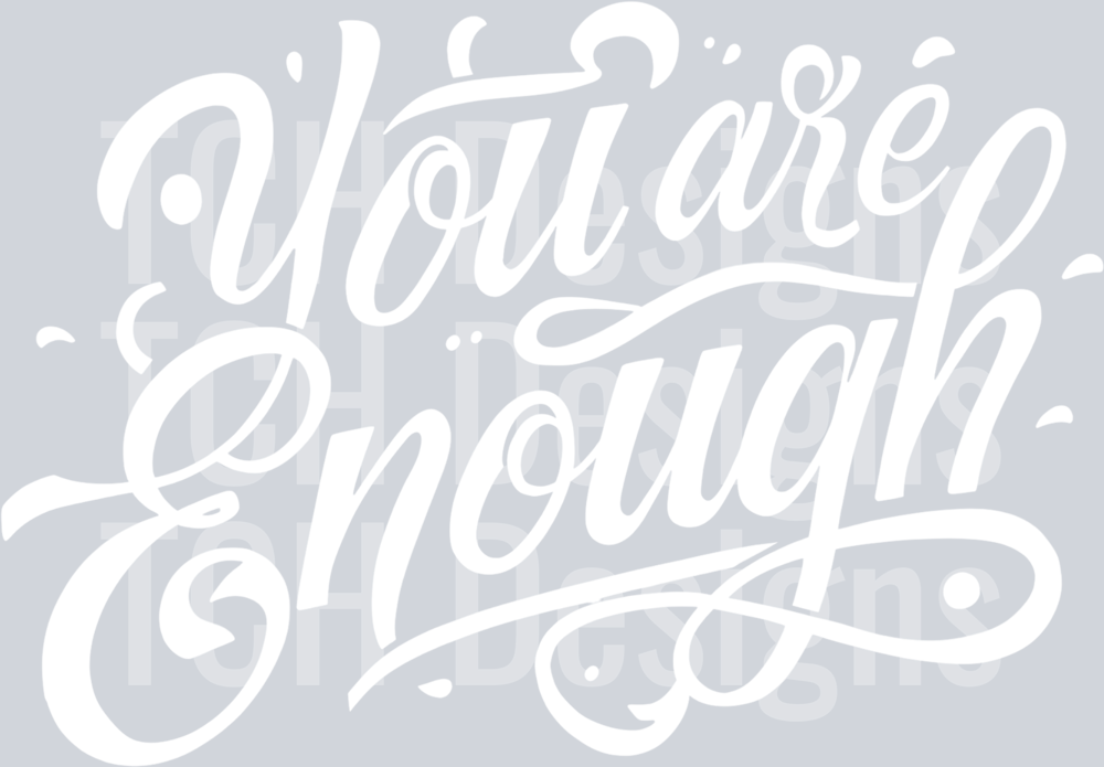 YOU ARE ENOUGH WHITE