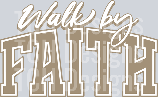 WALK BY FAITH