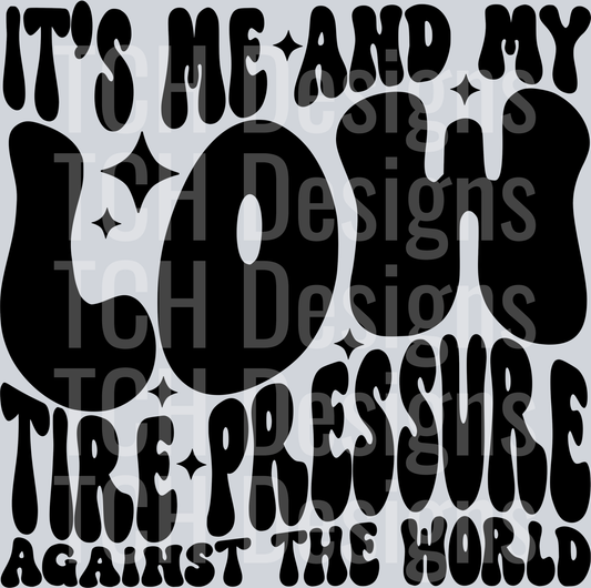 ITS ME AND MY LOW TIRE PRESSURE HWDS