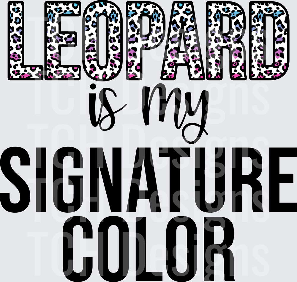 Leopard Is My Signature Color Pink Blue Animal Print Text