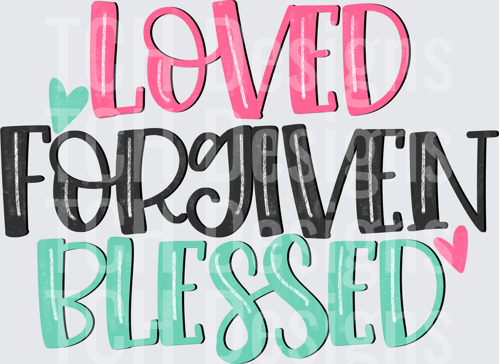 Loved Forgiven Blessed Inspirational Typography with Hearts