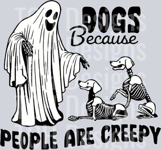 25 Dogs Because People Are Creepy Shirt Halloween Dog Ghost T-Shirt