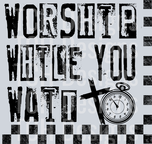 Worship while you wait