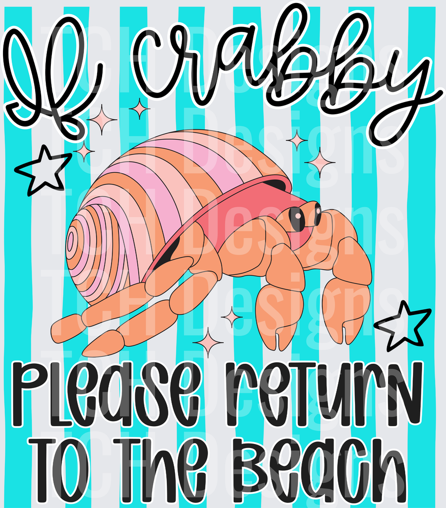IF CRABBY PLEASE RETURN TO THE BEACH