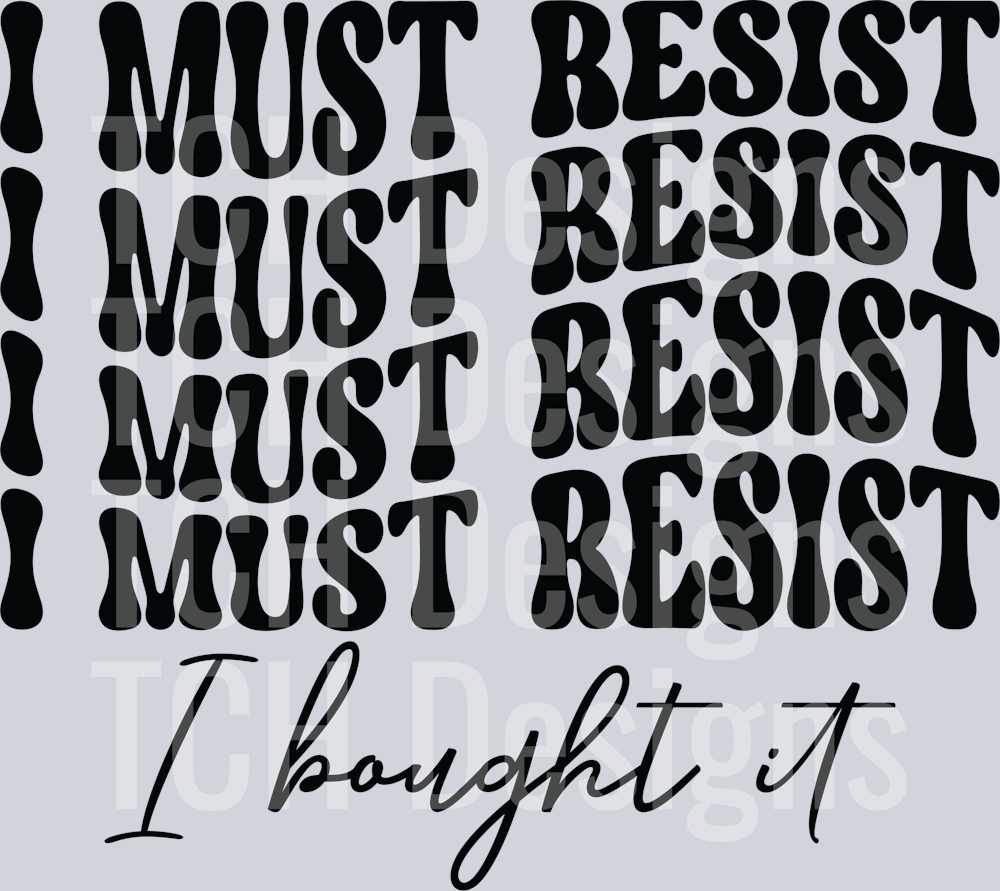 22-I must resist