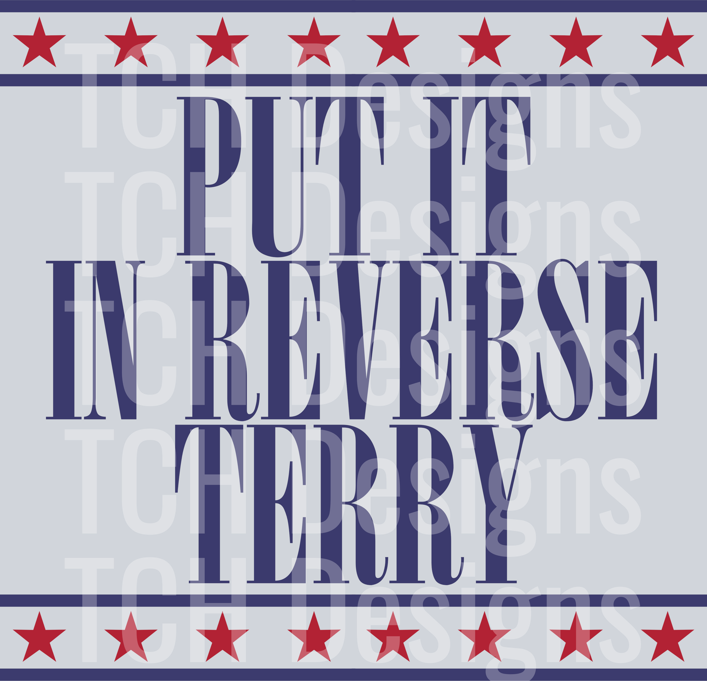 PUT IT IN REVERSE TERRY
