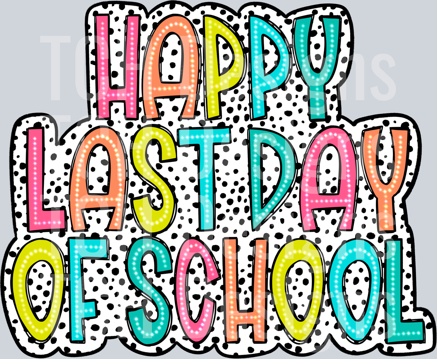 LAST DAY OF SCHOOL MARQUEE