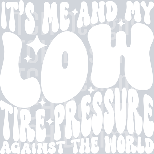 ITS ME AND MY LOW TIRE PRESSURE HWDS WHITE