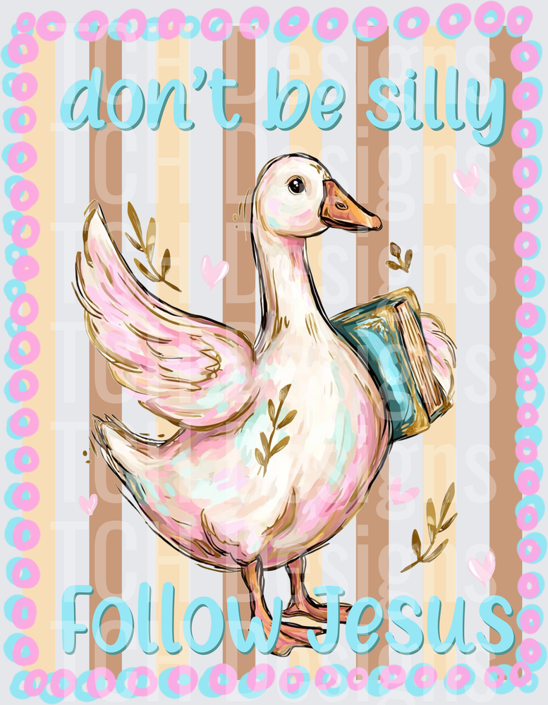 Don't Be Silly Follow Jesus Goose with Bible Book