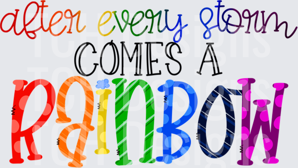 After Every Storm Comes A Rainbow Colorful Typography
