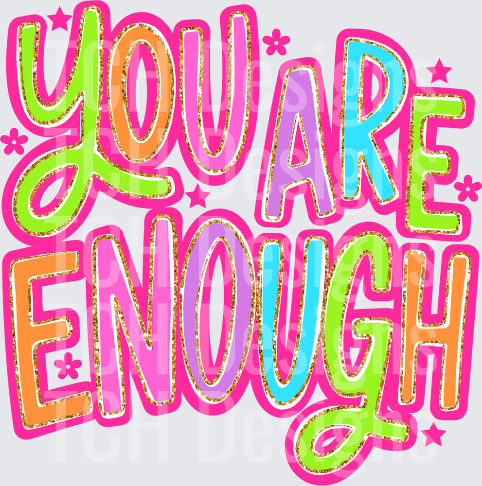 YOU ARE ENOUGH
