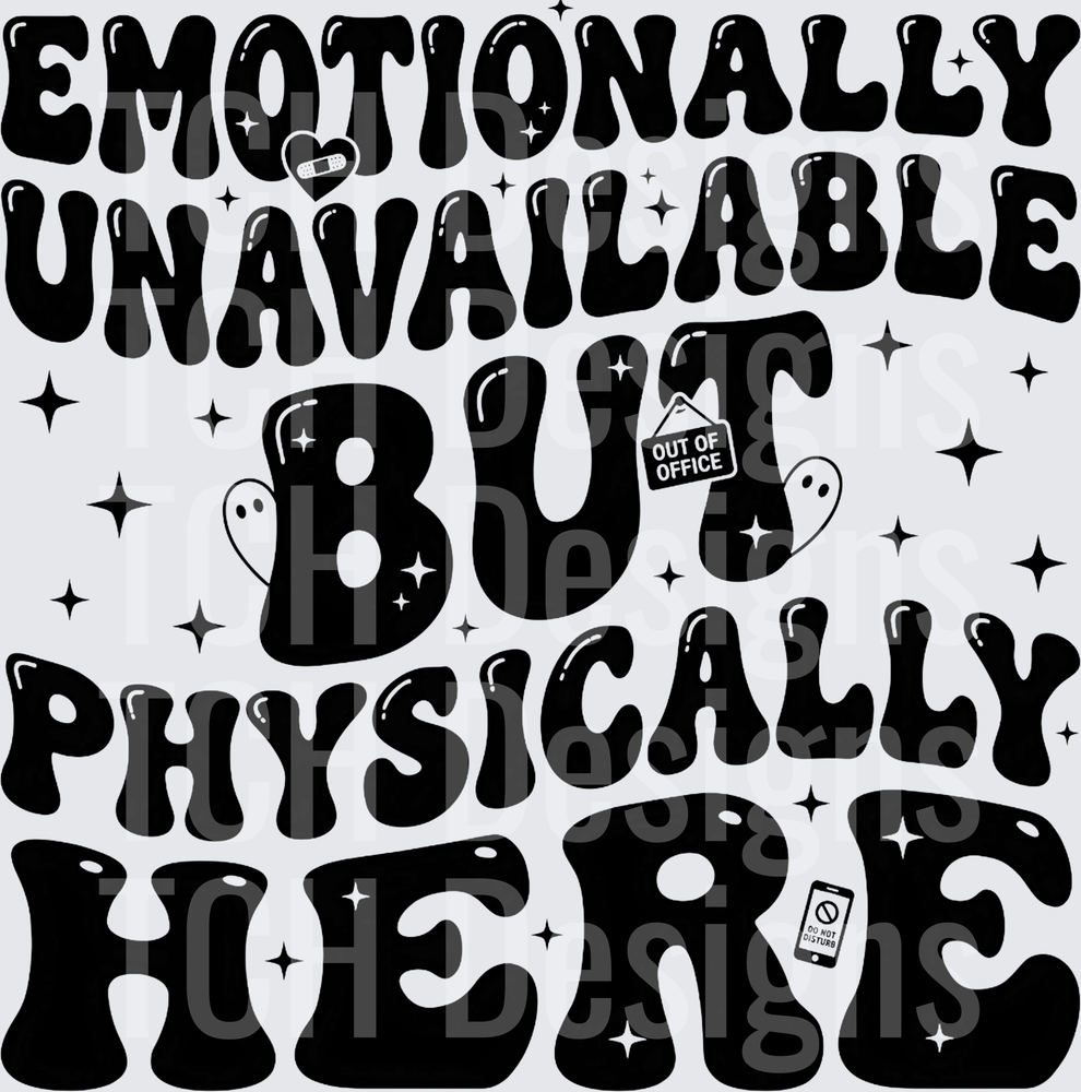 emotionally unavailable physically here hwds