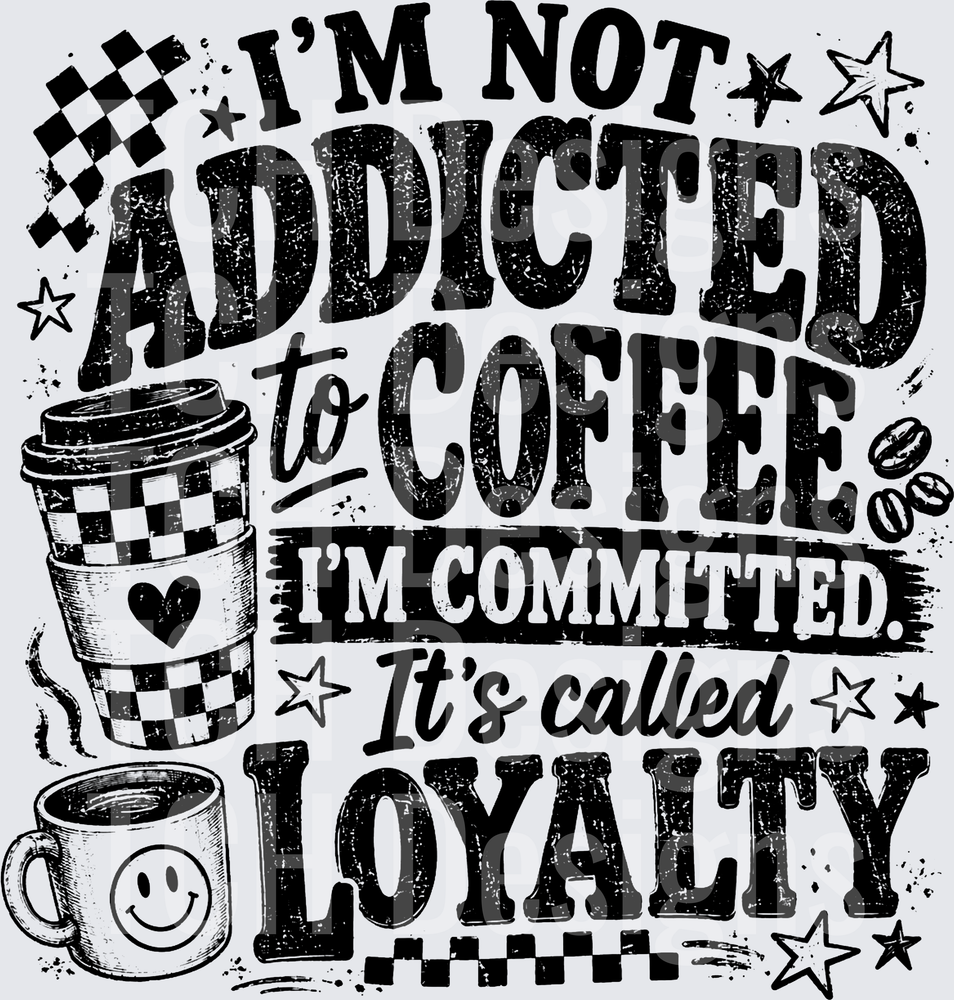 IM NOT ADDICTED TO COFFEE black