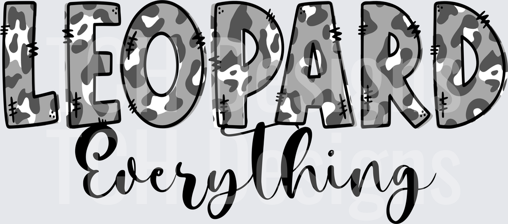 Leopard Everything Bold Lettering with Animal Print Pattern