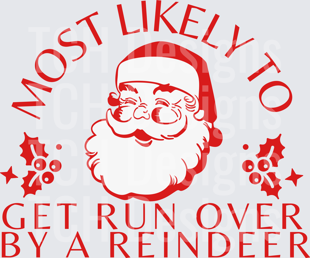Most Likely Get Run Over Reindeer