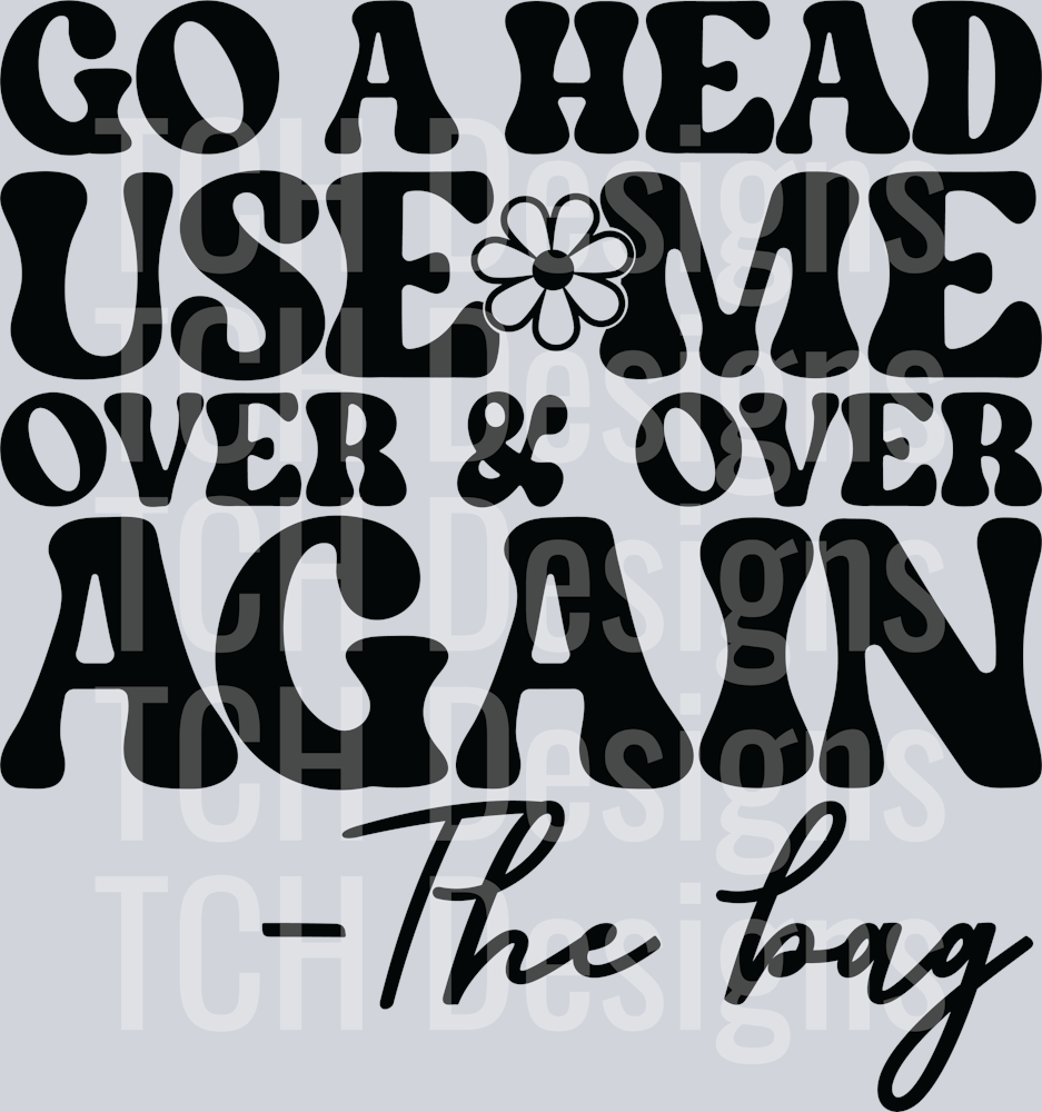 5-Go a head use me