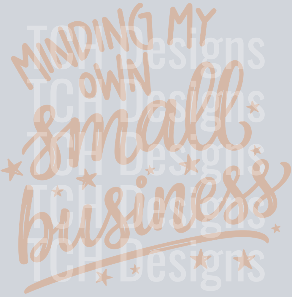 MINDING MY OWN SMALL BUSINESS