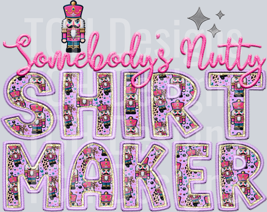 somebodys nutty SHIRT MAKER