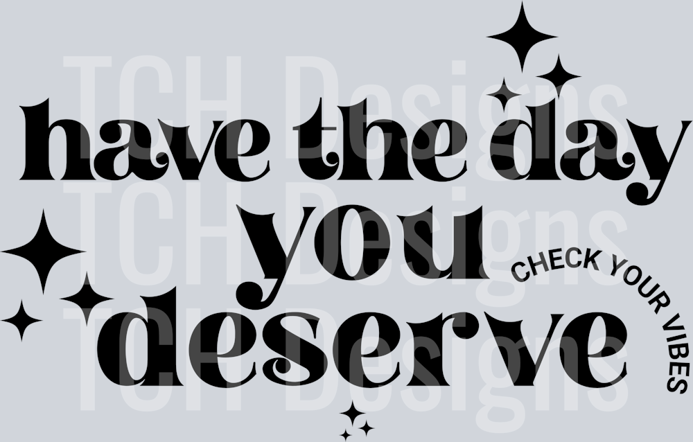 have the day you deserve hwds