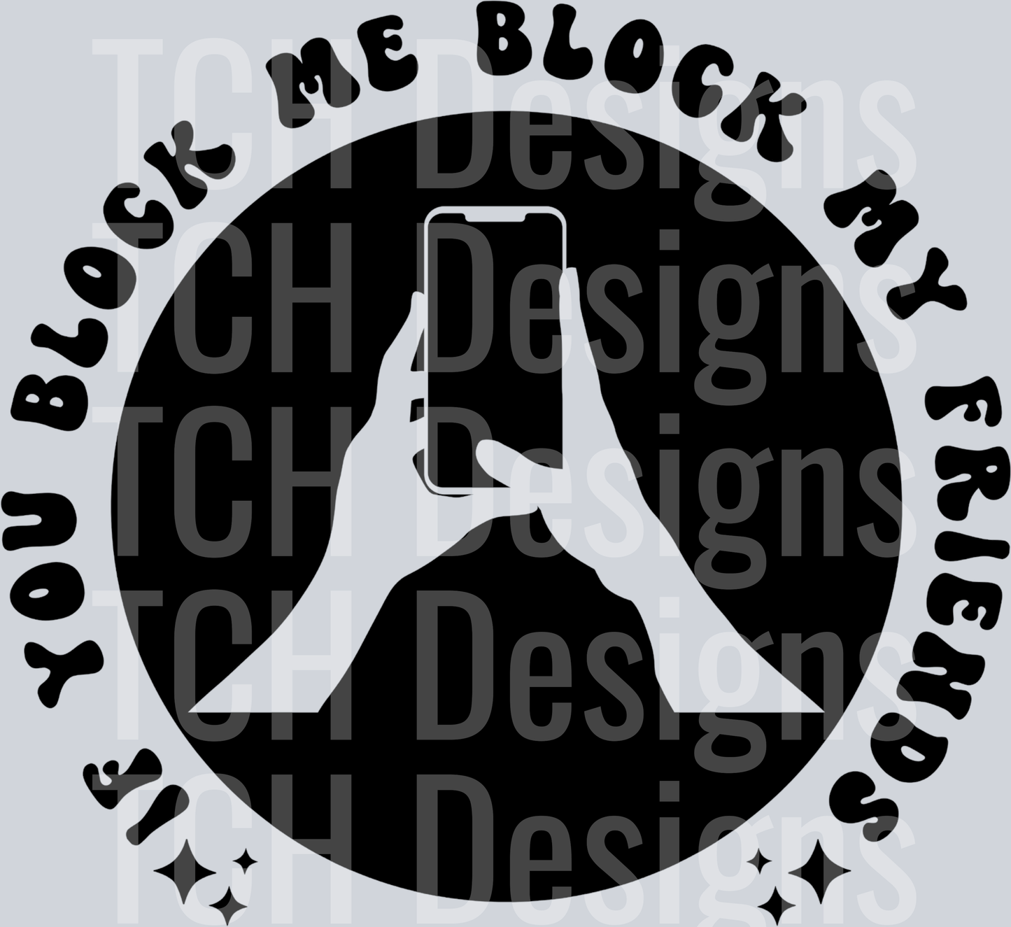 IF YOU BLOCK ME BLOCK MY FRIENDS POCKET HWDS