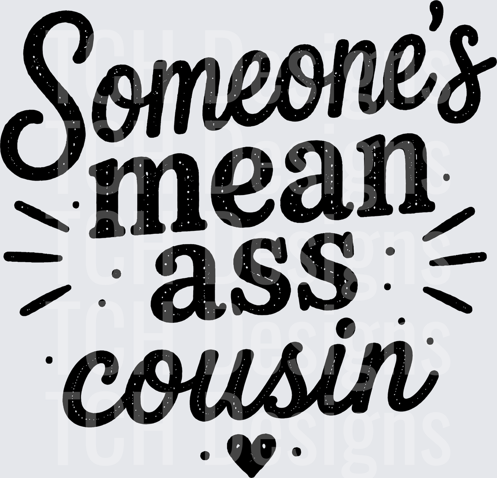 SOMEONES MEAN ASS COUSIN