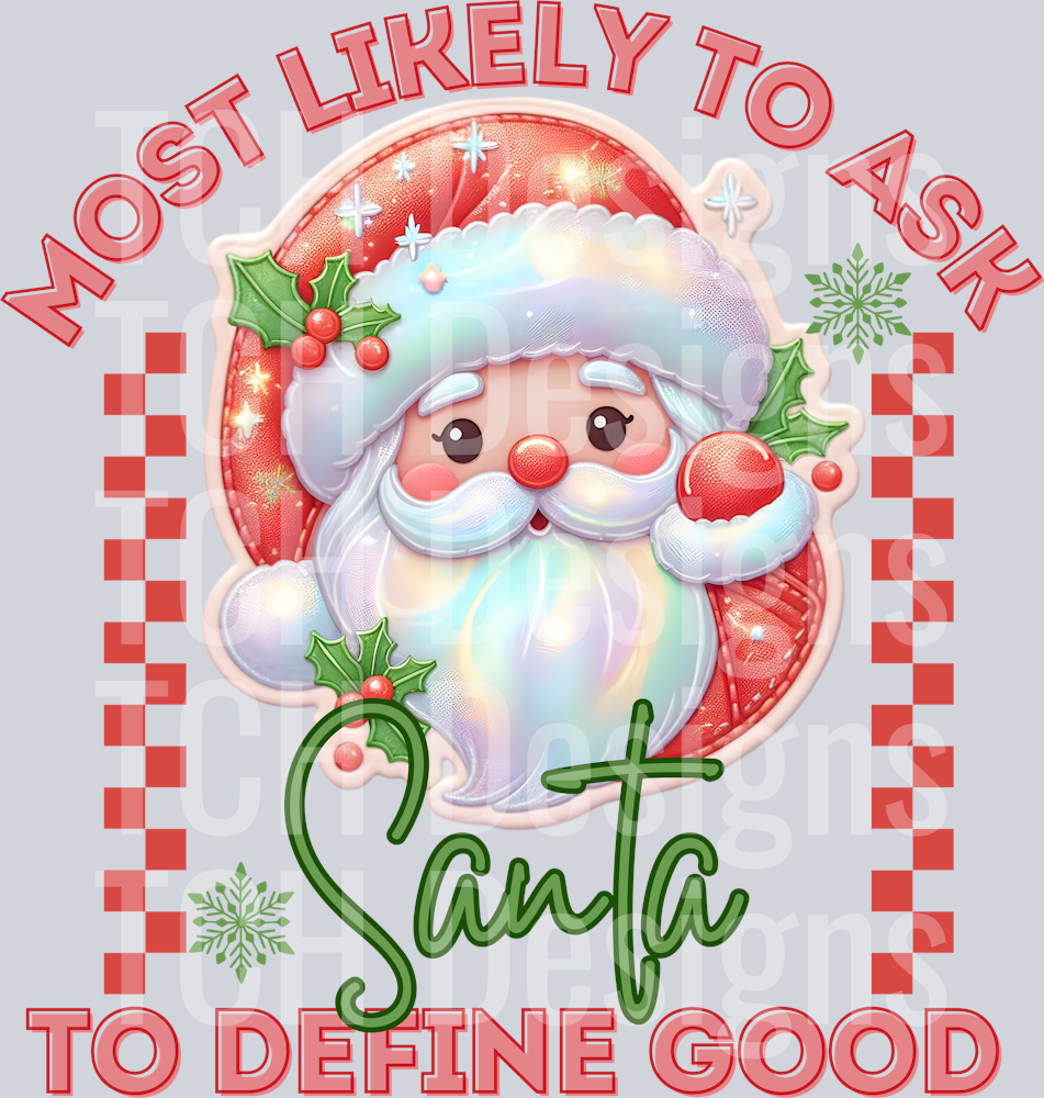 MOST LIKELY TO ASK SANTA TO DEFINE GOOD