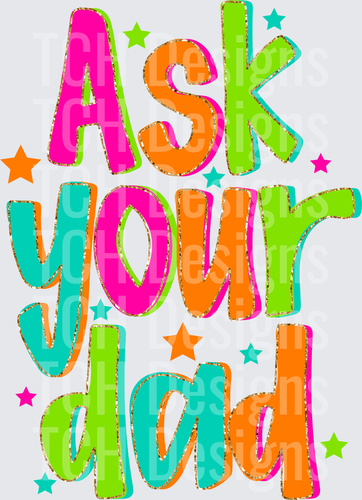 ASK YOUR DAD