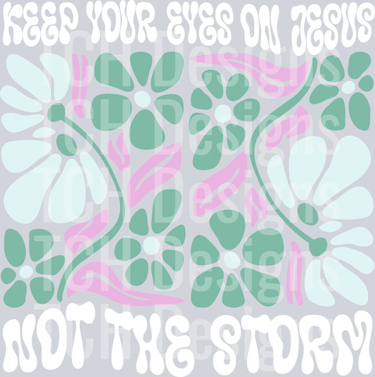 KEEP YOUR EYES ON JESUS