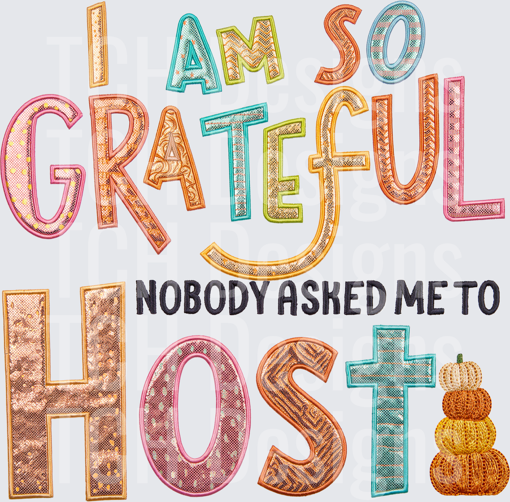 I am So Grateful Nobody Asked Me To Host