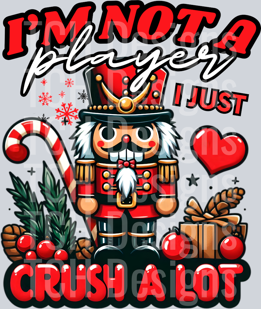 IM NOT A PLAYER I JUST CRUSH A LOT