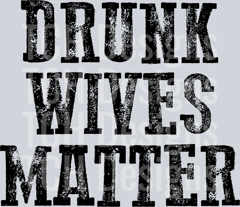 DrunkWivesMatter