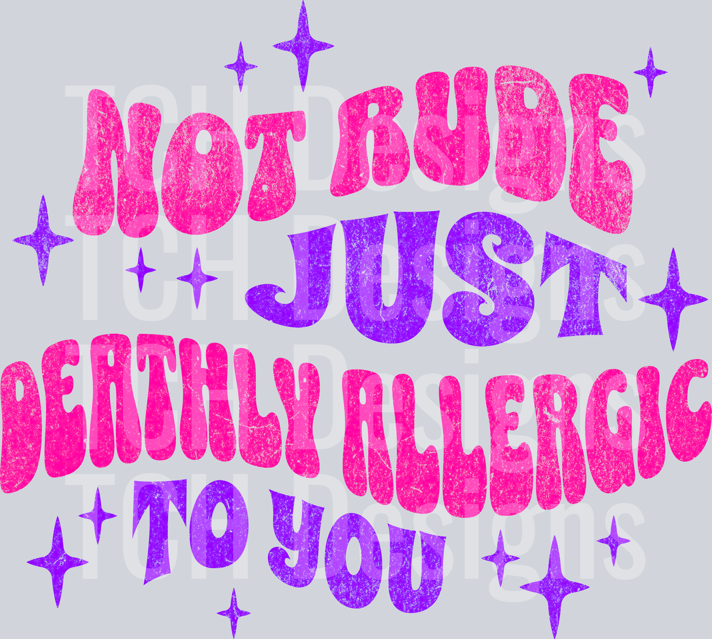 not rude just dealthly allergic to you hwds