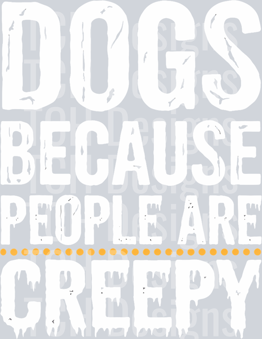 24 Dogs Because People Are Creepy T-Shirt