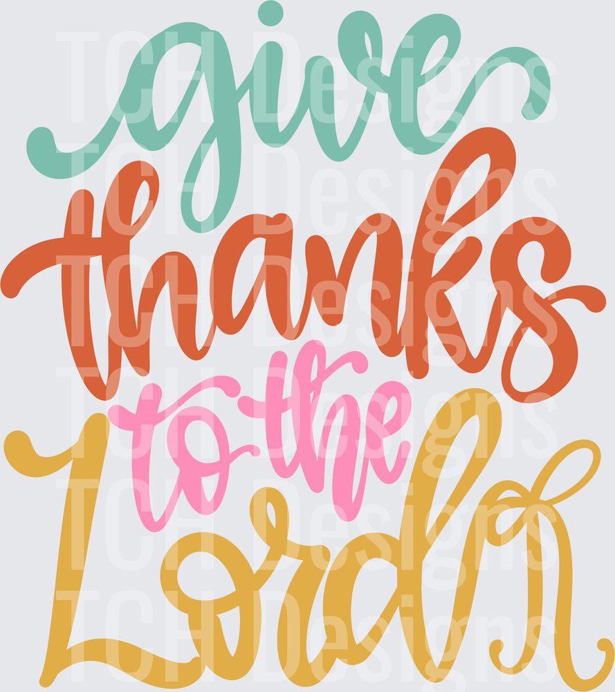 Give thanks to the lord