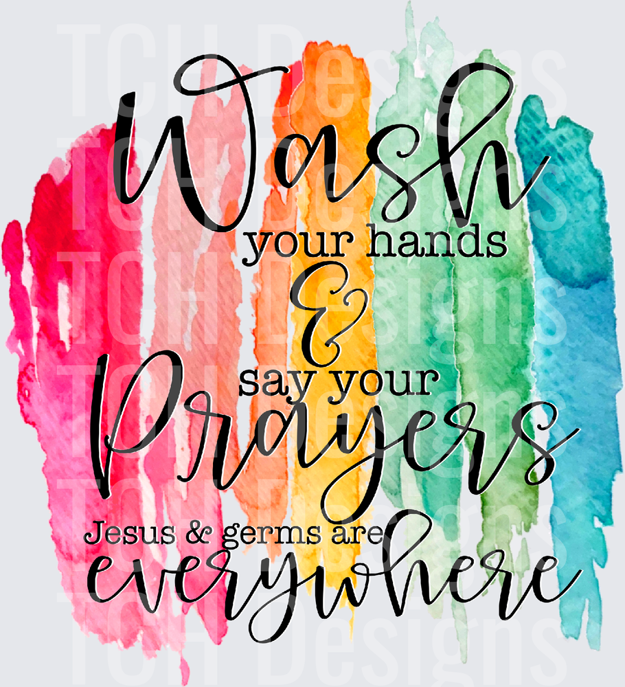 Wash Your Hands Say Your Prayers Rainbow Watercolor Faith Quote