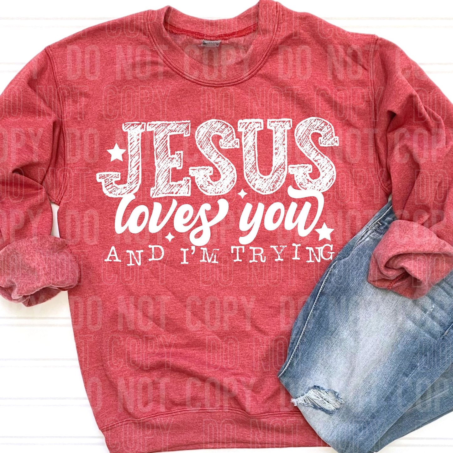 Jesus loves you and I'm trying  dtf single