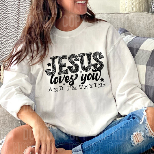 Jesus loves you and I'm trying  dtf single