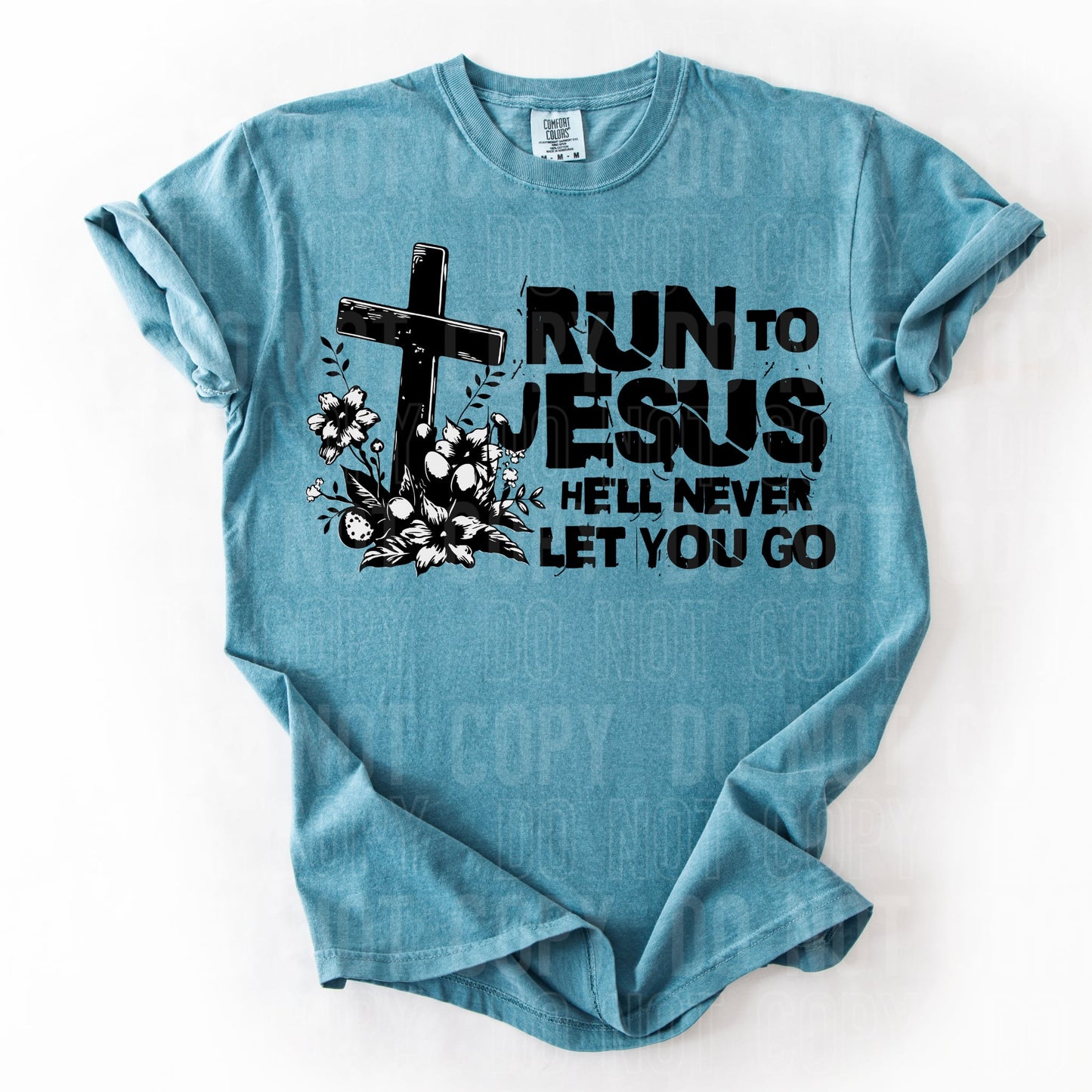 Run to Jesus he will never let you go