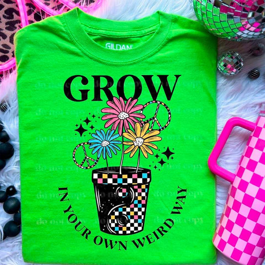 Grow in Your Own Weird Way Tee