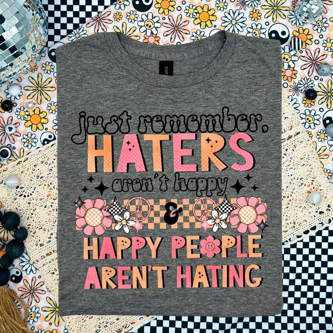 Haters Aren't Happy Tee