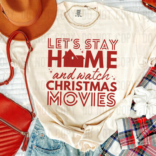 Let's stay home and watch Christmas movies Tee