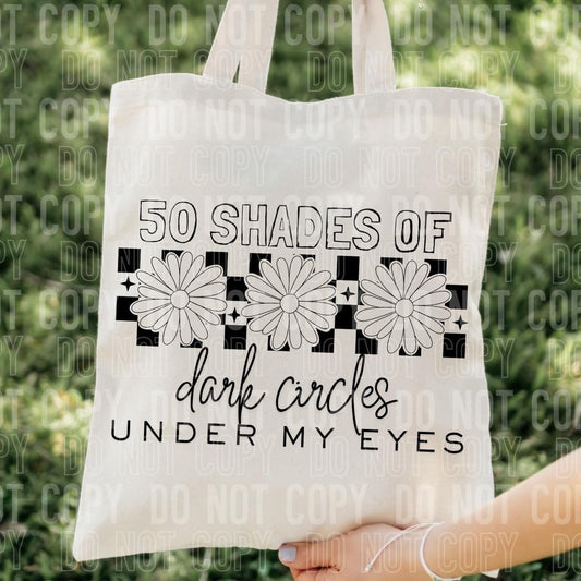 50 Shades of Dark Circles Under My Eyes Tote Bag